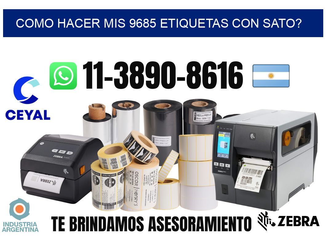 como hacer mis 9685 etiquetas con sato?