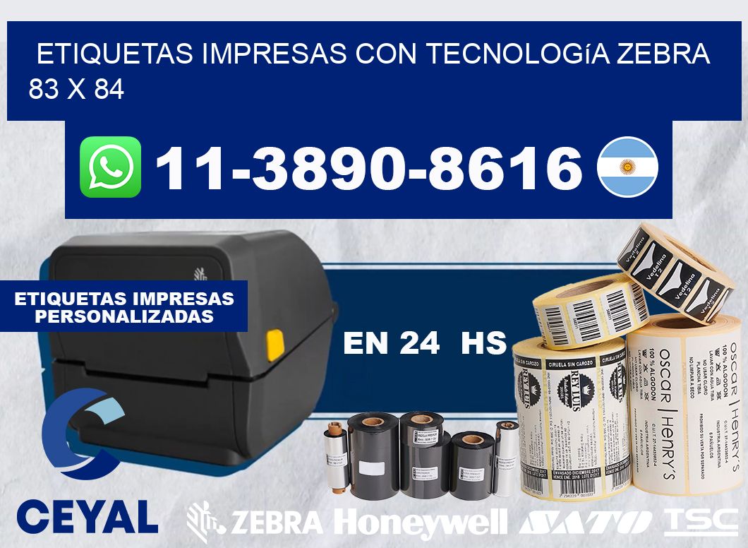 etiquetas impresas con tecnología Zebra 83 x 84