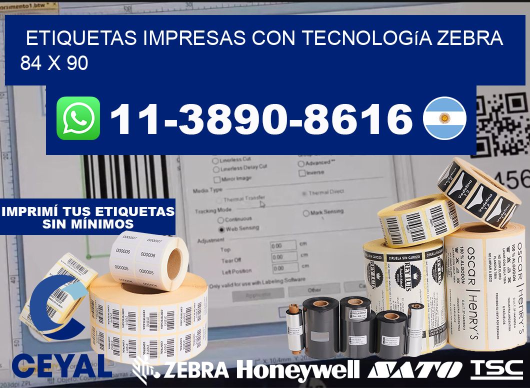 etiquetas impresas con tecnología Zebra 84 x 90