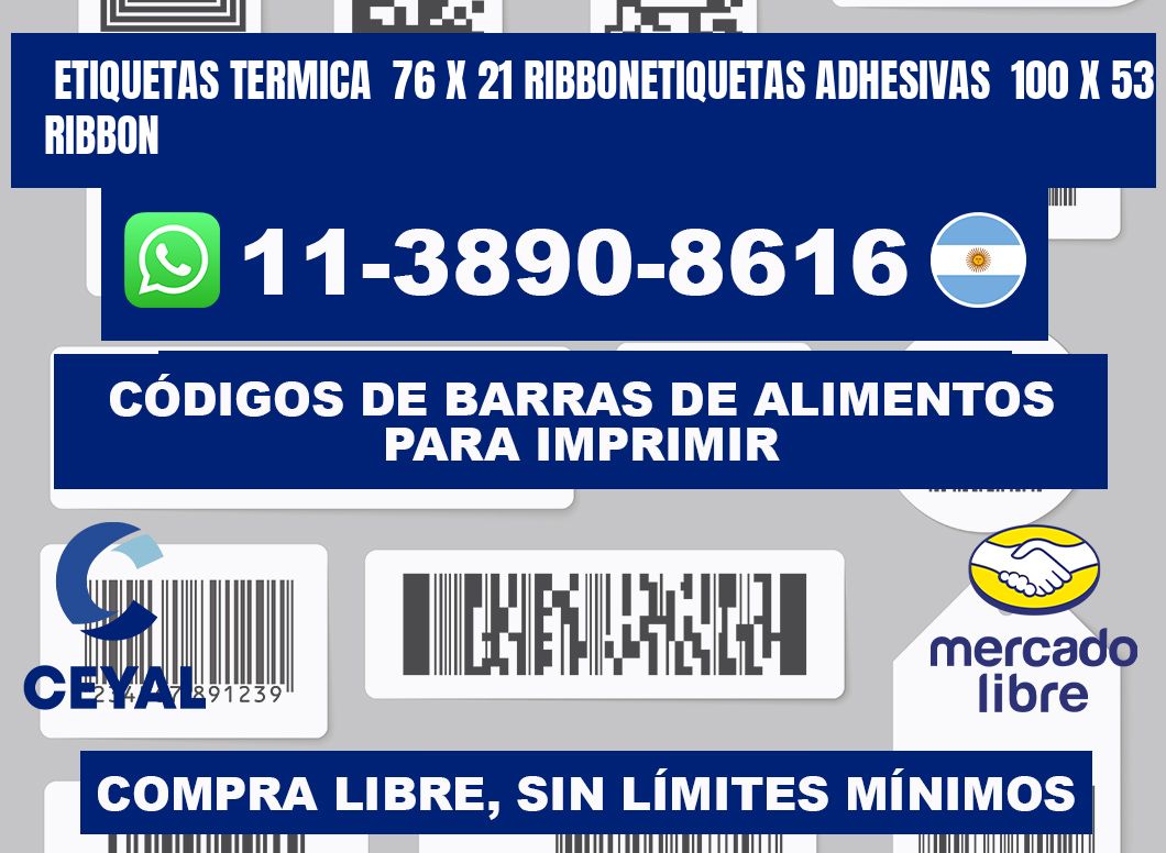 Etiquetas termica  76 x 21 ribbonEtiquetas adhesivas  100 x 53 ribbon