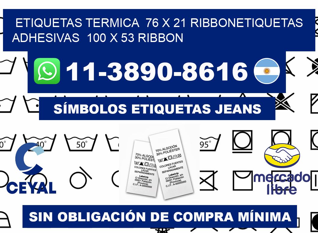 Etiquetas termica  76 x 21 ribbonEtiquetas adhesivas  100 x 53 ribbon