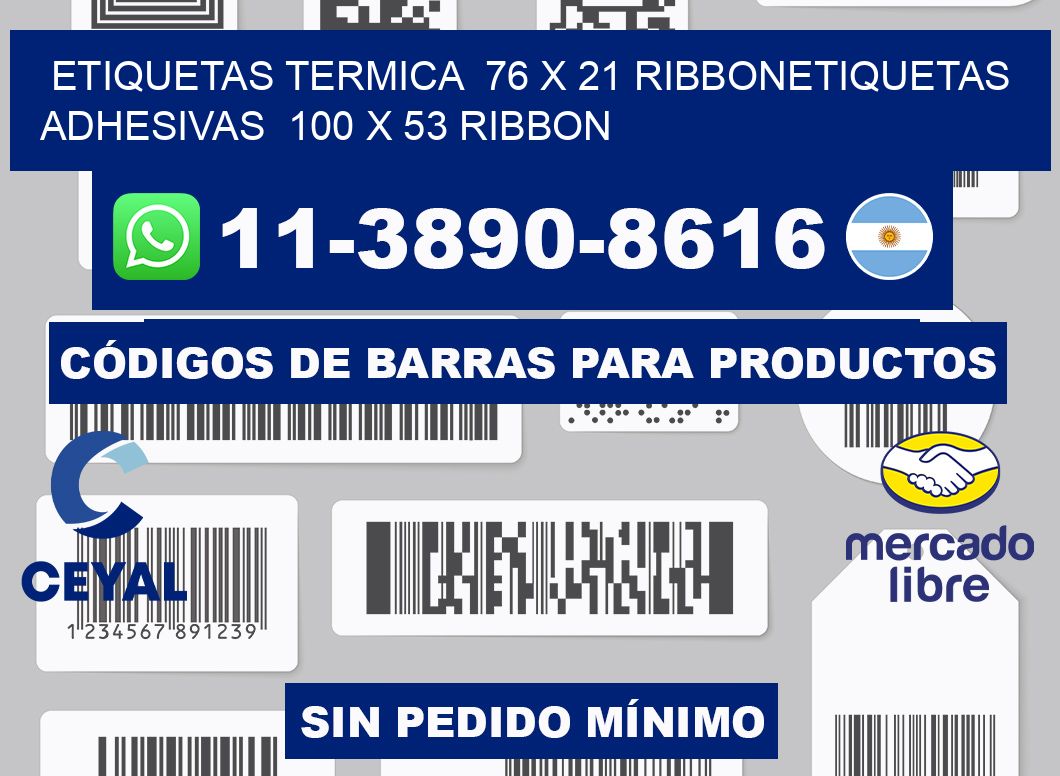 Etiquetas termica  76 x 21 ribbonEtiquetas adhesivas  100 x 53 ribbon