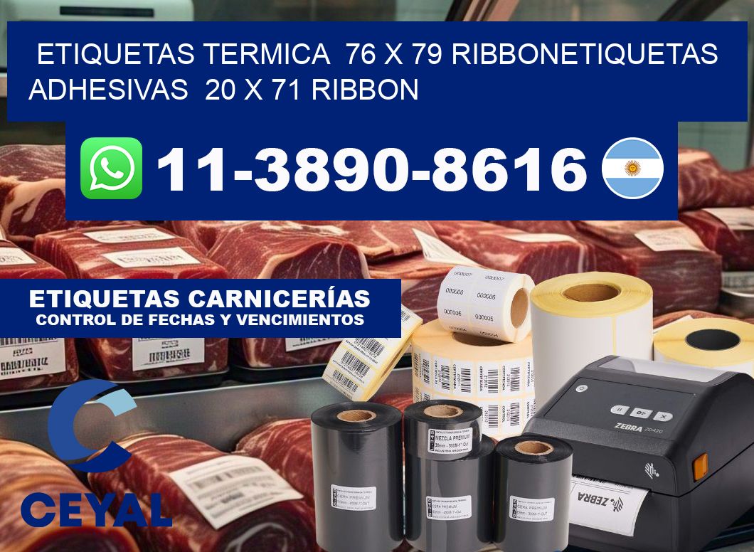 Etiquetas termica  76 x 79 ribbonEtiquetas adhesivas  20 x 71 ribbon