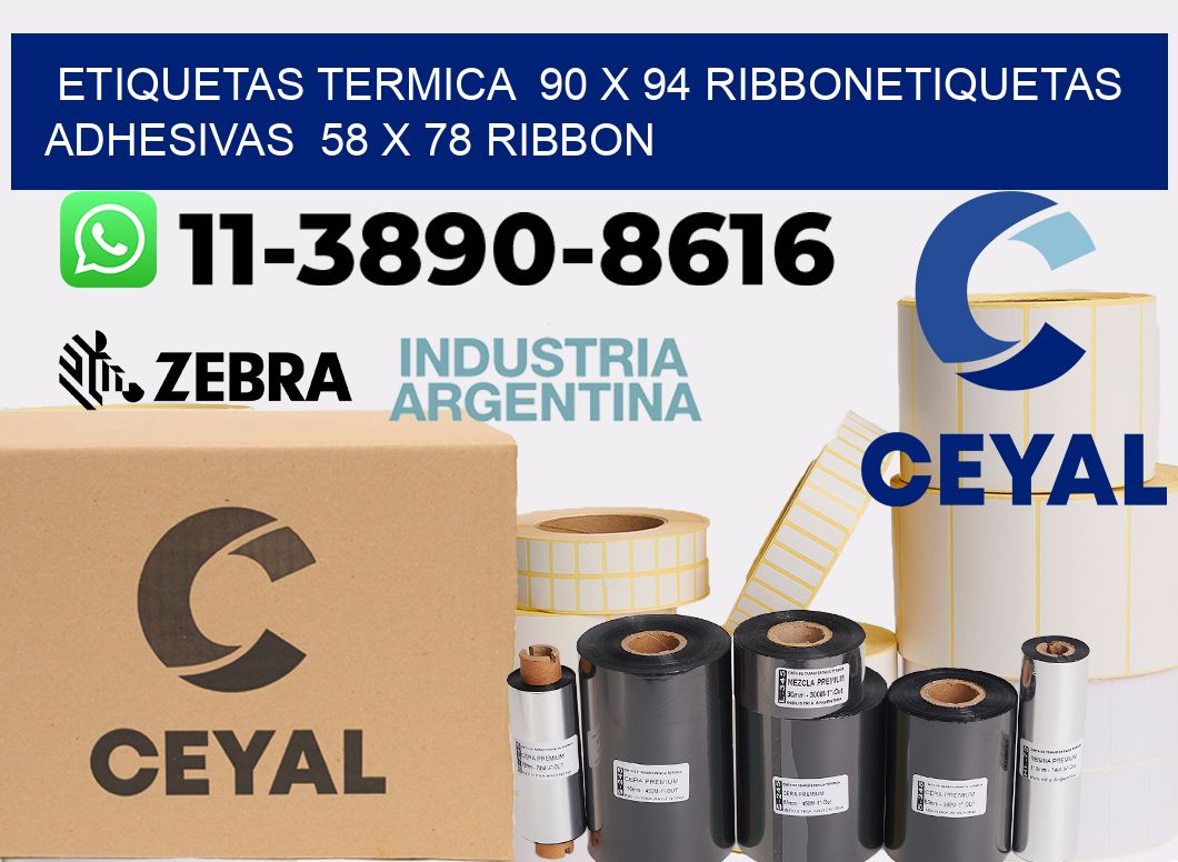 Etiquetas termica  90 x 94 ribbonEtiquetas adhesivas  58 x 78 ribbon
