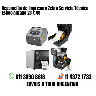 Reparación de Impresora Zebra Servicio Técnico Especializado 23 x 48