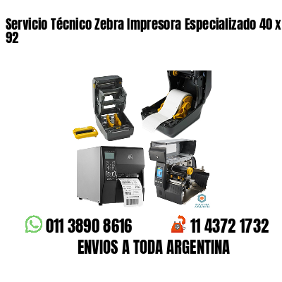 Servicio Técnico Zebra Impresora Especializado 40 x 92