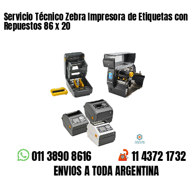 Servicio Técnico Zebra Impresora de Etiquetas con Repuestos 86 x 20
