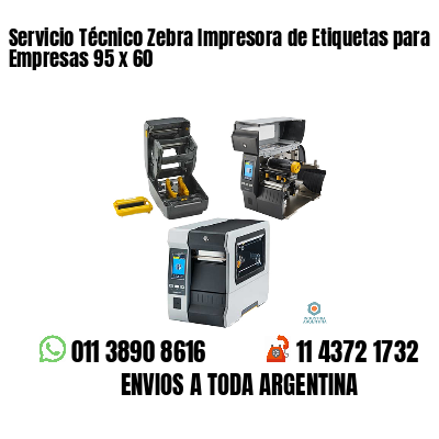 Servicio Técnico Zebra Impresora de Etiquetas para Empresas 95 x 60