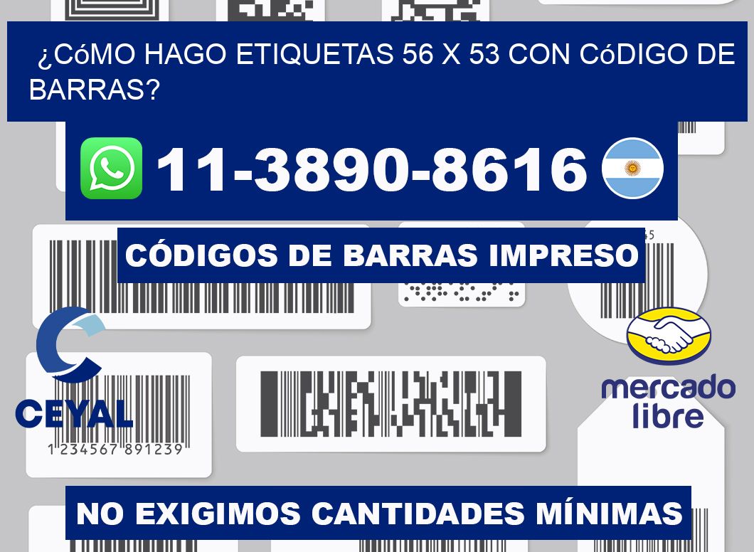 ¿Cómo hago etiquetas 56 x 53 con código de barras?