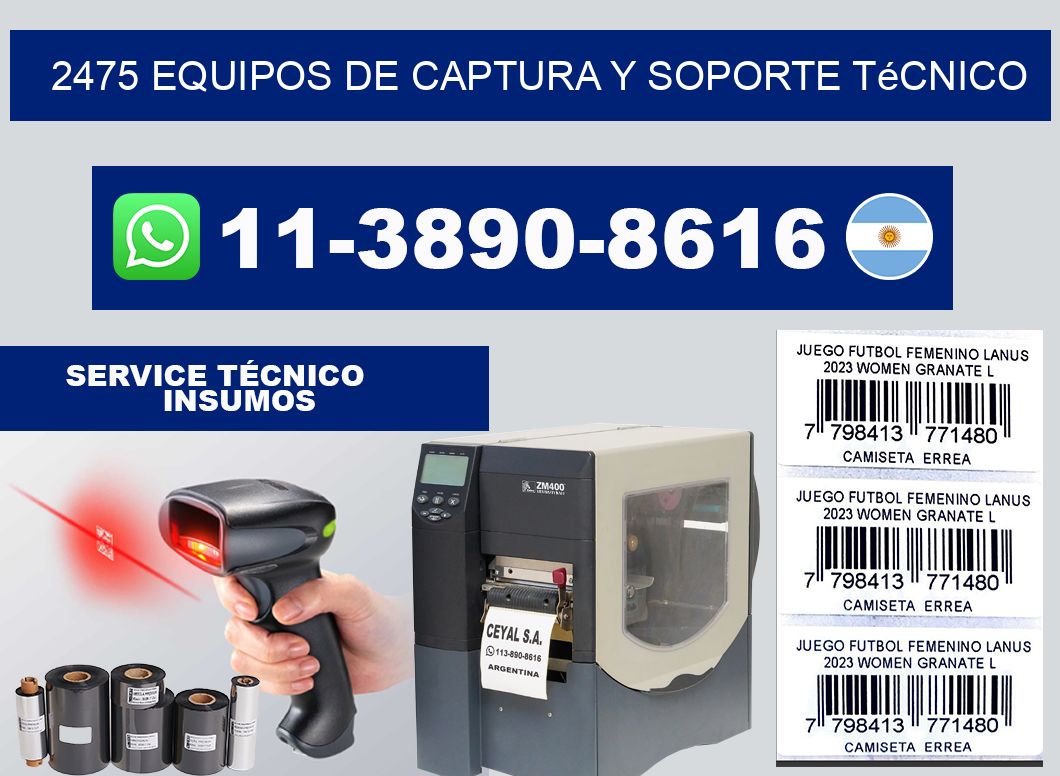 2475 Equipos de Captura y Soporte Técnico