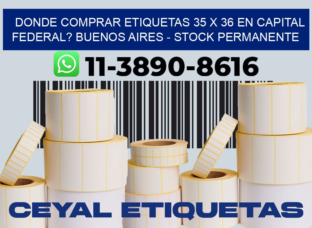 Donde Comprar etiquetas 35 x 36 en CAPITAL FEDERAL? Buenos Aires - Stock permanente