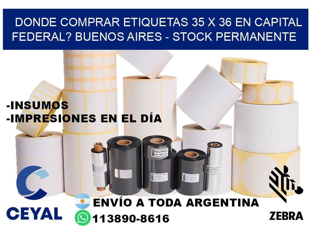 Donde Comprar etiquetas 35 x 36 en CAPITAL FEDERAL? Buenos Aires - Stock permanente