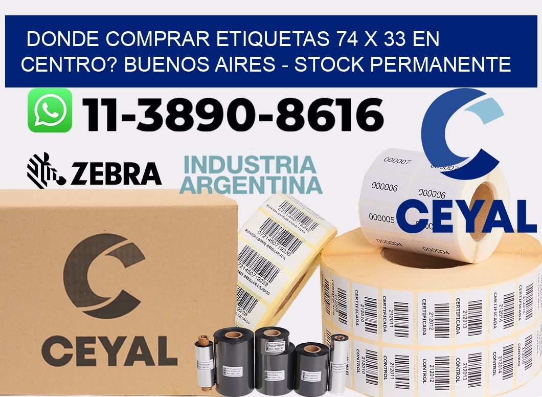 Donde Comprar etiquetas 74 x 33 en CENTRO? Buenos Aires - Stock permanente