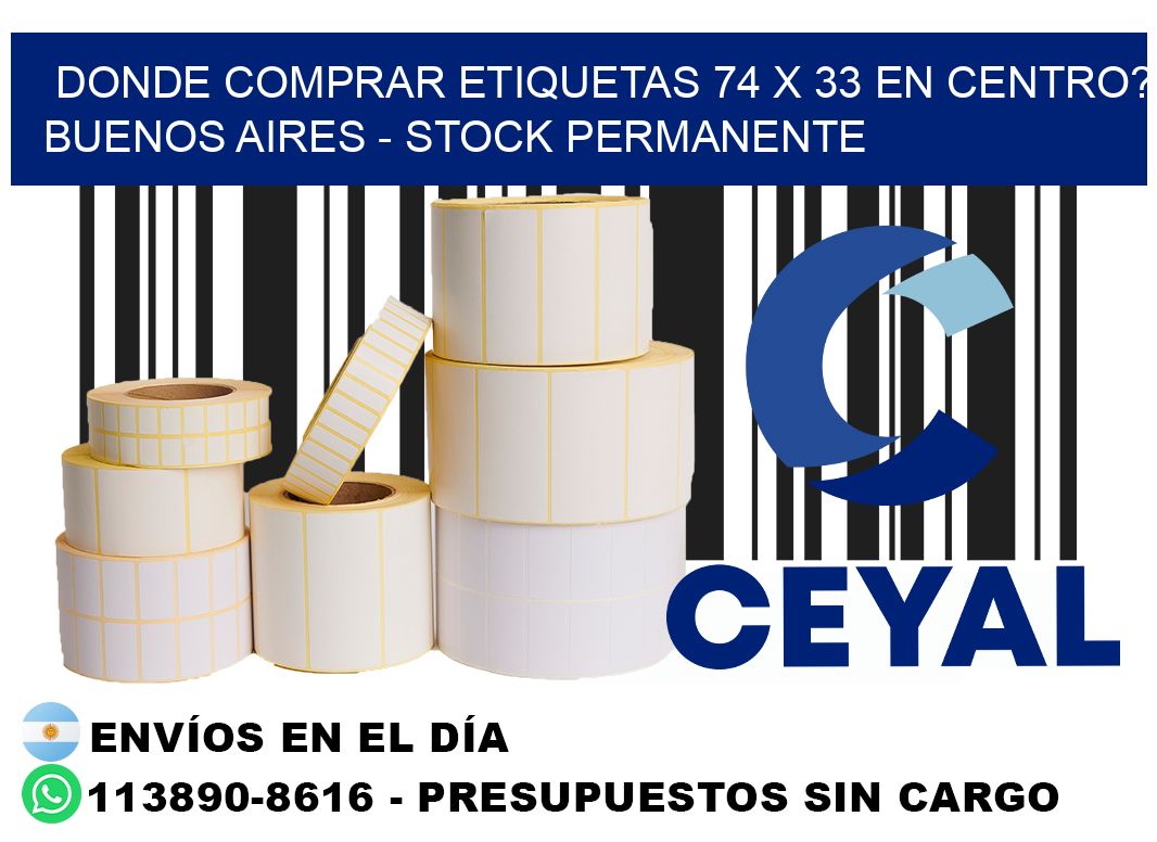 Donde Comprar etiquetas 74 x 33 en CENTRO? Buenos Aires - Stock permanente