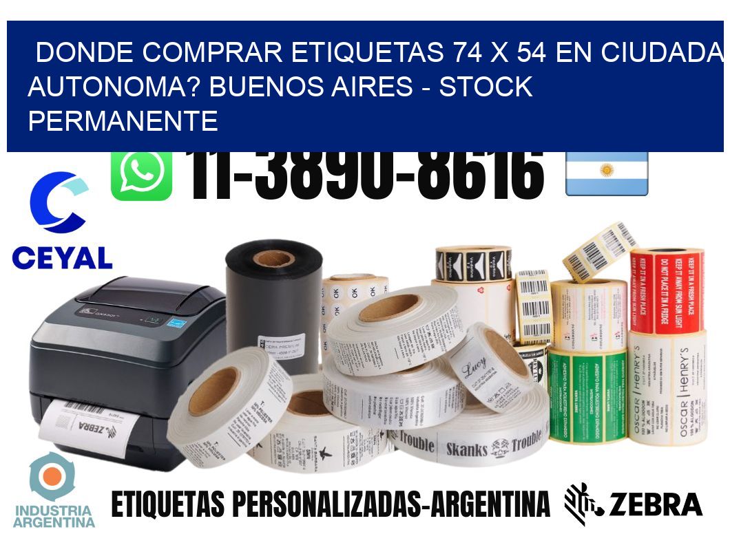 Donde Comprar etiquetas 74 x 54 en CIUDADA AUTONOMA? Buenos Aires - Stock permanente