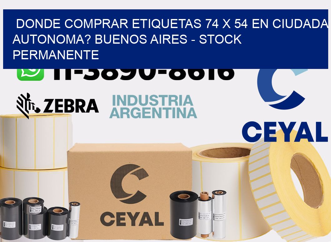 Donde Comprar etiquetas 74 x 54 en CIUDADA AUTONOMA? Buenos Aires - Stock permanente
