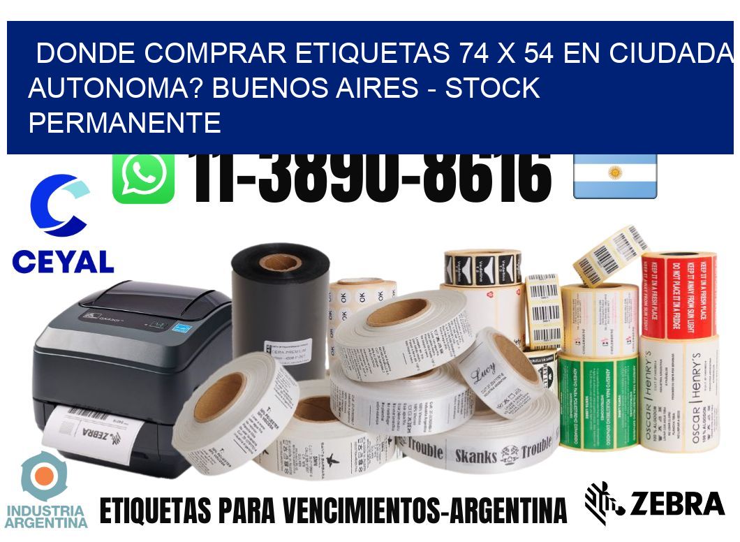 Donde Comprar etiquetas 74 x 54 en CIUDADA AUTONOMA? Buenos Aires - Stock permanente