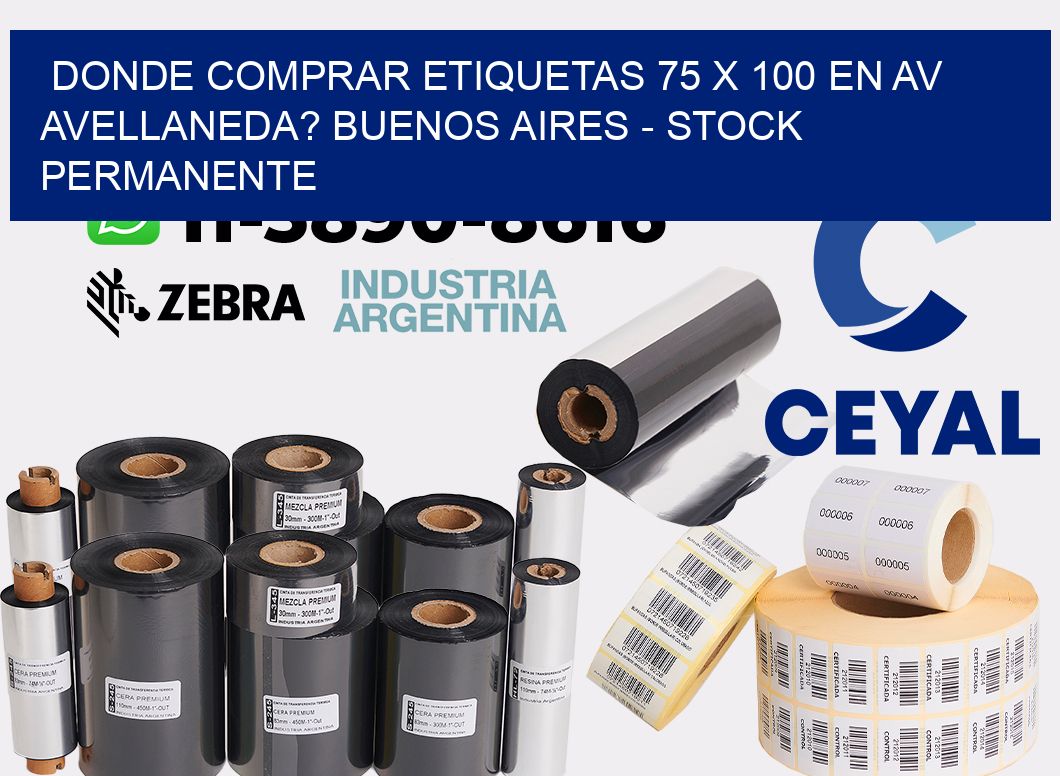 Donde Comprar etiquetas 75 x 100 en AV AVELLANEDA? Buenos Aires - Stock permanente