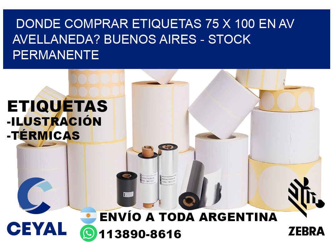 Donde Comprar etiquetas 75 x 100 en AV AVELLANEDA? Buenos Aires - Stock permanente