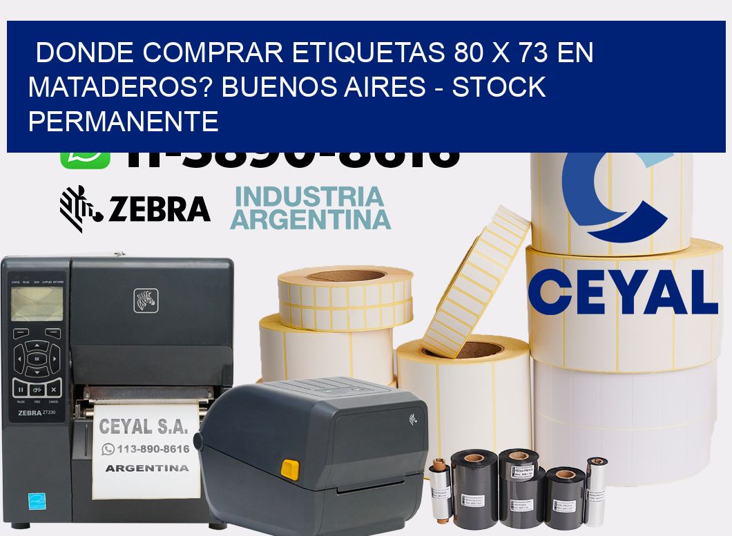 Donde Comprar etiquetas 80 x 73 en MATADEROS? Buenos Aires - Stock permanente