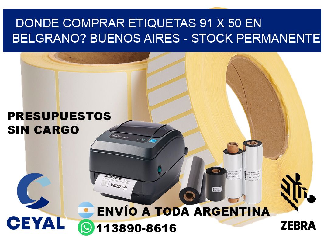 Donde Comprar etiquetas 91 x 50 en BELGRANO? Buenos Aires - Stock permanente
