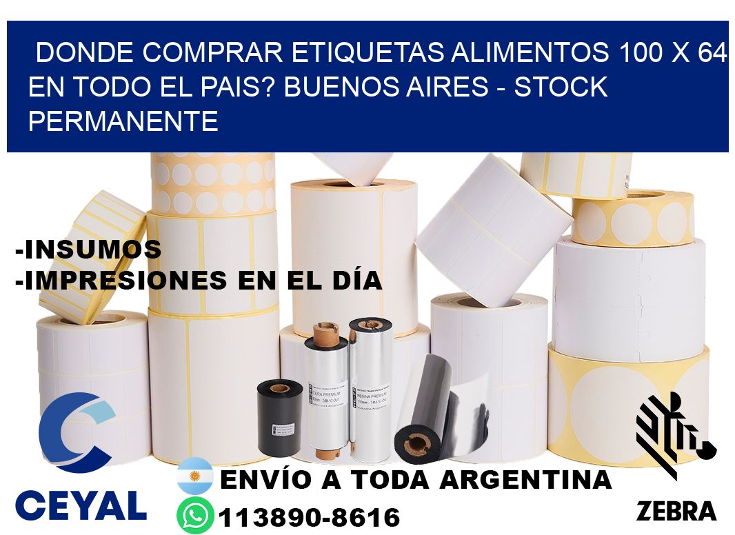 Donde Comprar etiquetas alimentos 100 x 64 en TODO EL PAIS? Buenos Aires - Stock permanente