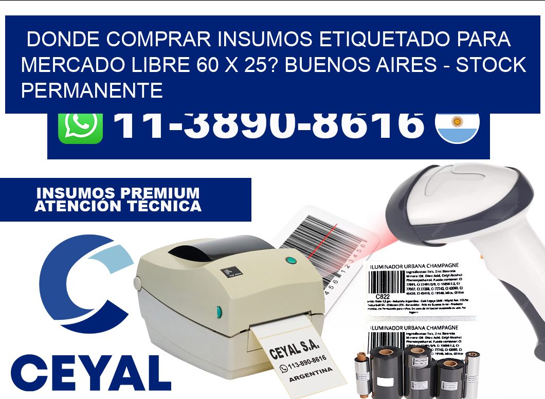 Donde Comprar insumos etiquetado para mercado libre 60 x 25? Buenos Aires - Stock permanente