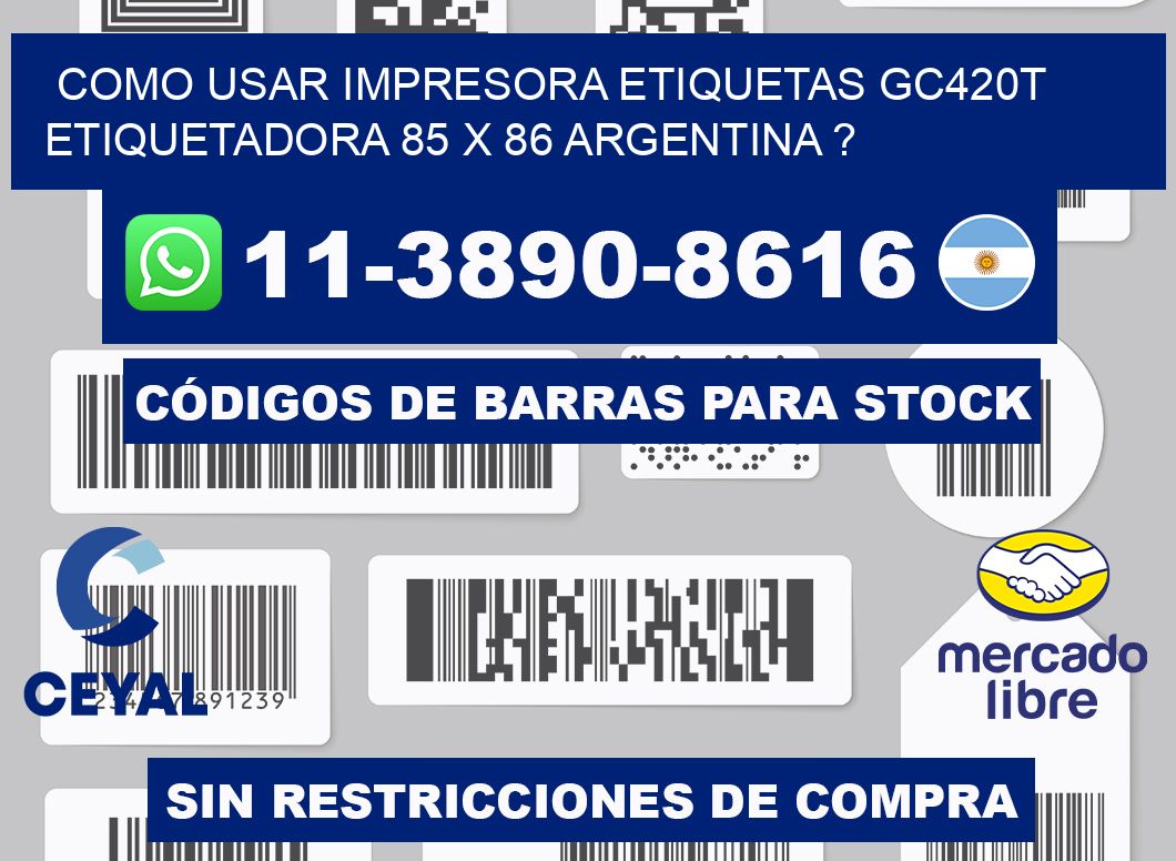 como usar impresora etiquetas gc420t etiquetadora 85 x 86 argentina ?