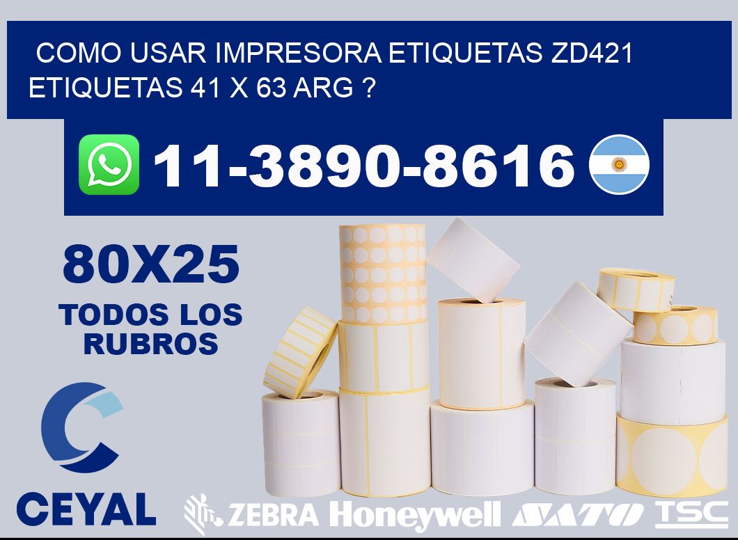 como usar impresora etiquetas zd421 etiquetas 41 x 63 ARG ?