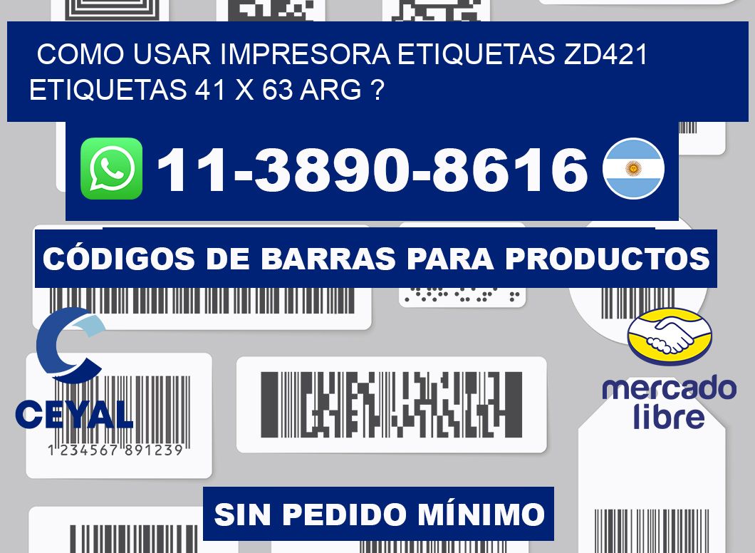 como usar impresora etiquetas zd421 etiquetas 41 x 63 ARG ?