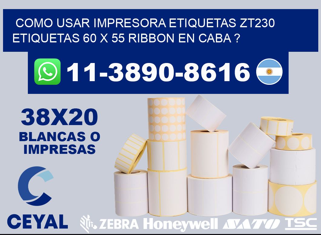 como usar impresora etiquetas zt230 etiquetas 60 x 55 ribbon en CABA ?