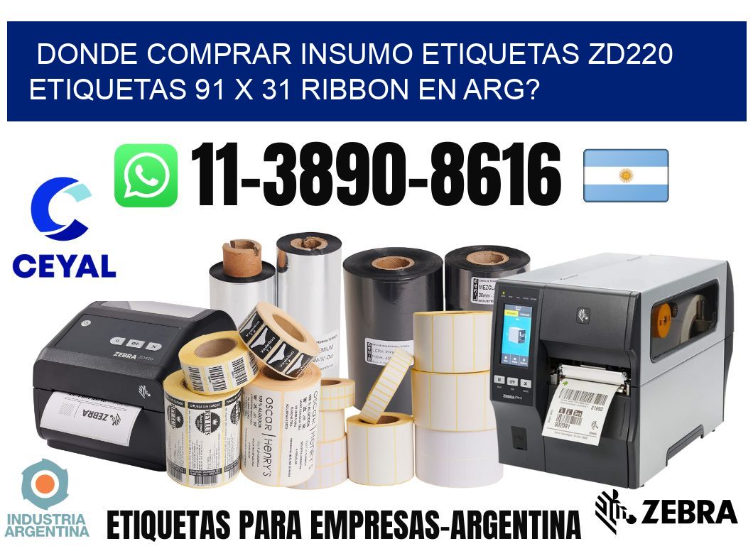 donde comprar insumo etiquetas zd220 etiquetas 91 x 31 ribbon en ARG?
