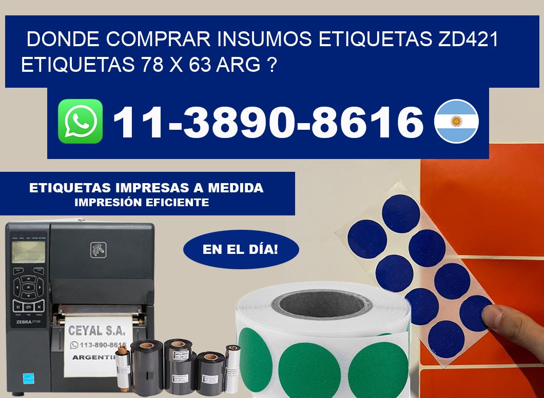 donde comprar insumos etiquetas zd421 etiquetas 78 x 63 ARG ?