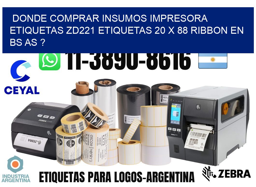donde comprar insumos impresora etiquetas zd221 etiquetas 20 x 88 ribbon en BS AS ?