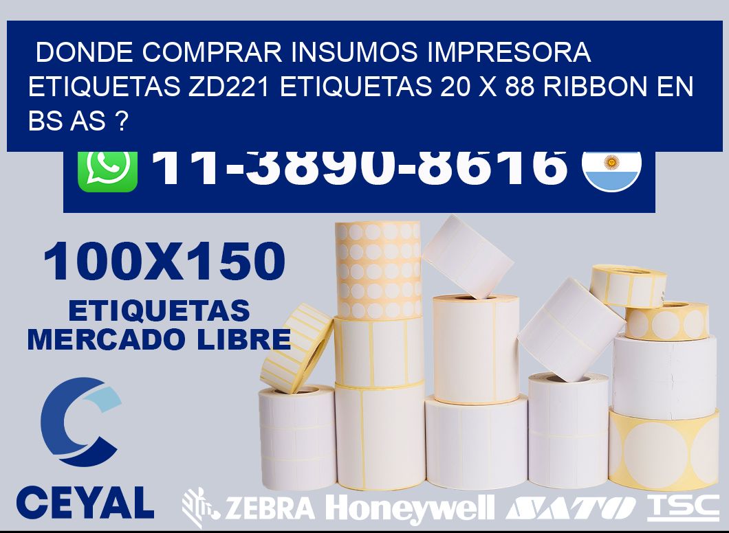 donde comprar insumos impresora etiquetas zd221 etiquetas 20 x 88 ribbon en BS AS ?