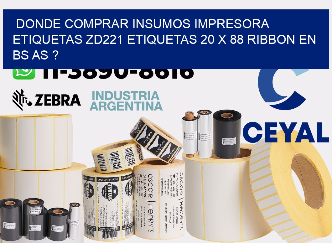 donde comprar insumos impresora etiquetas zd221 etiquetas 20 x 88 ribbon en BS AS ?