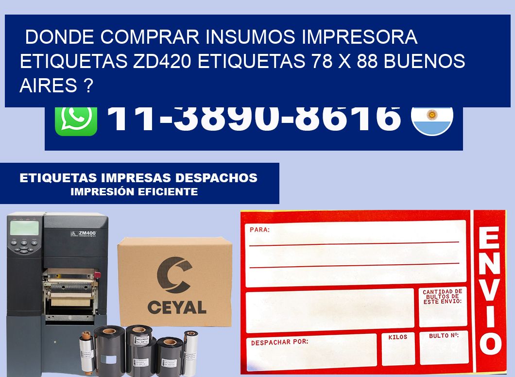 donde comprar insumos impresora etiquetas zd420 etiquetas 78 x 88 Buenos Aires ?