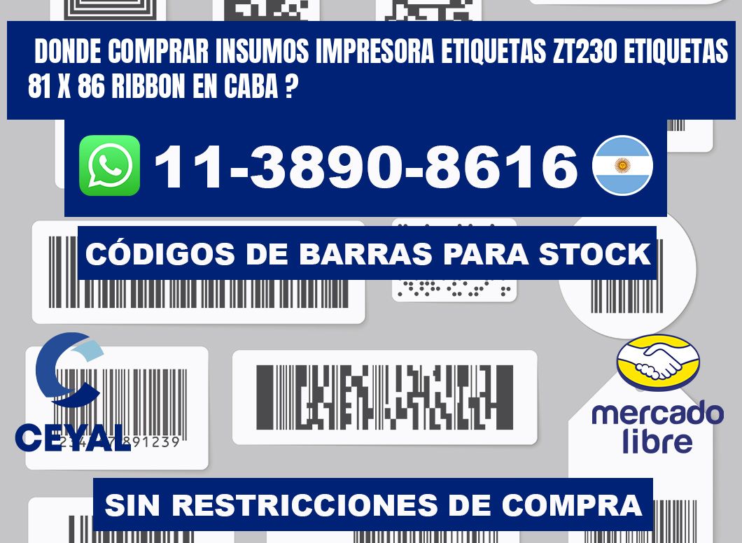 donde comprar insumos impresora etiquetas zt230 etiquetas 81 x 86 ribbon en CABA ?