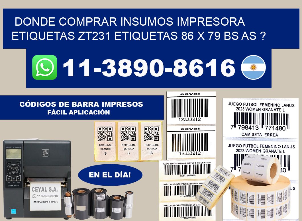 donde comprar insumos impresora etiquetas zt231 etiquetas 86 x 79 BS AS ?