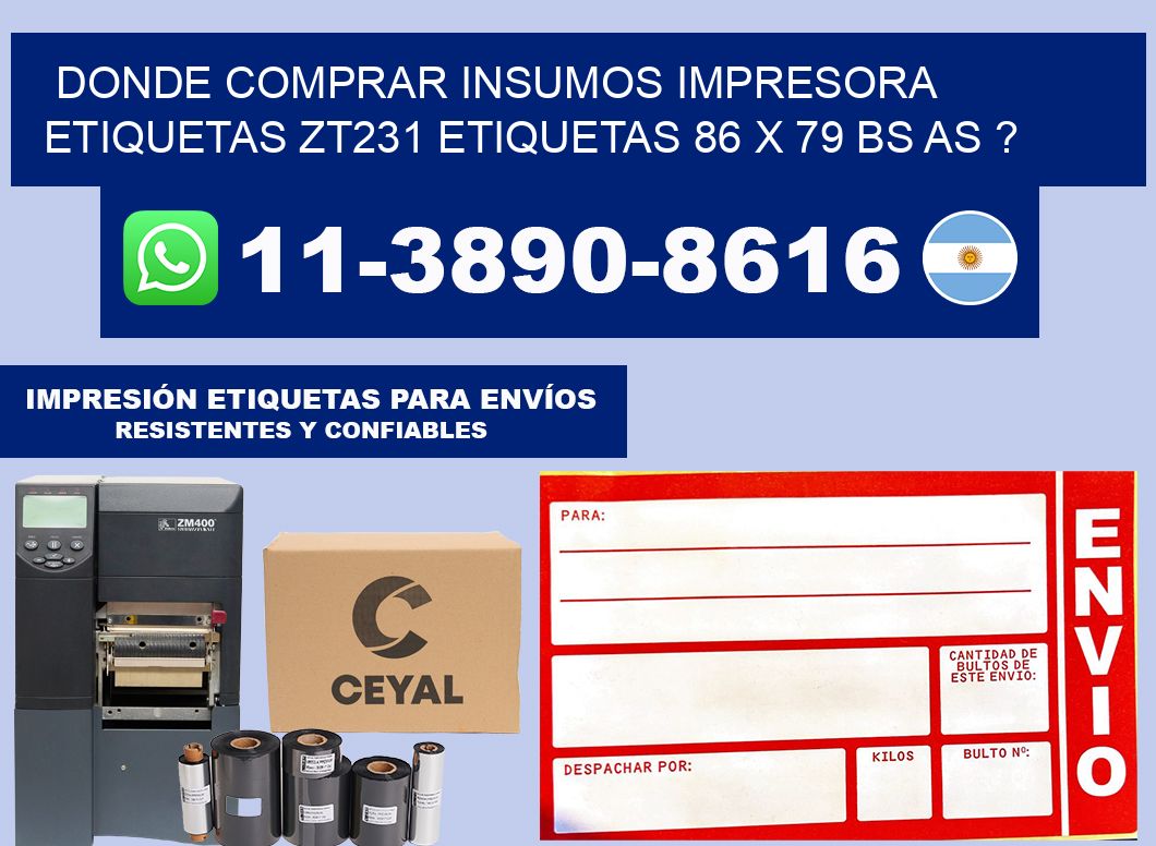 donde comprar insumos impresora etiquetas zt231 etiquetas 86 x 79 BS AS ?