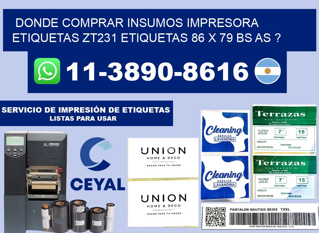 donde comprar insumos impresora etiquetas zt231 etiquetas 86 x 79 BS AS ?