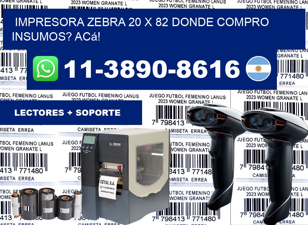 impresora zebra 20 x 82 Donde compro insumos? Acá!
