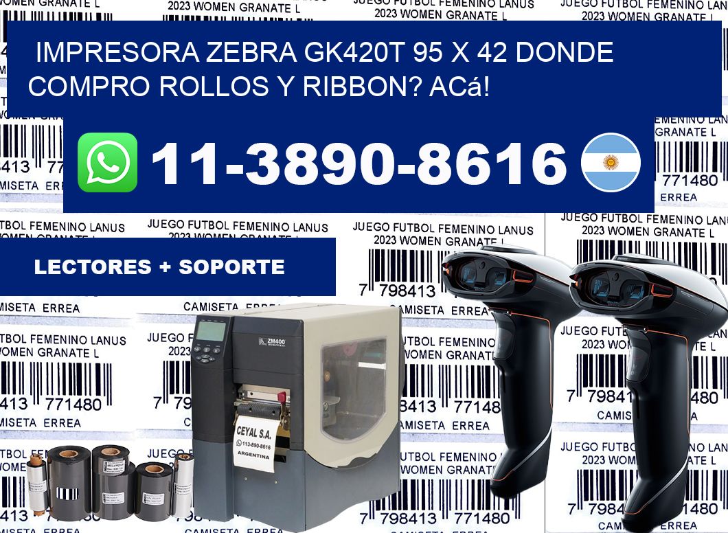 impresora zebra gk420t 95 x 42 Donde compro rollos y ribbon? Acá!