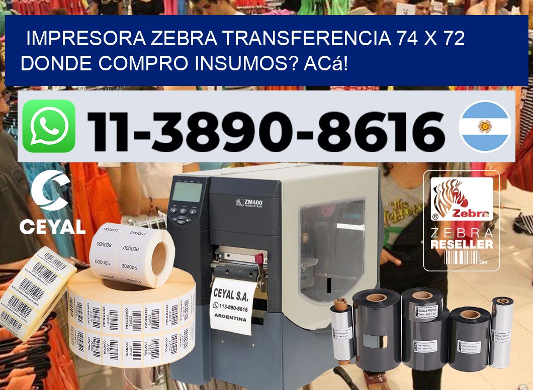 impresora zebra transferencia 74 x 72 Donde compro insumos? Acá!