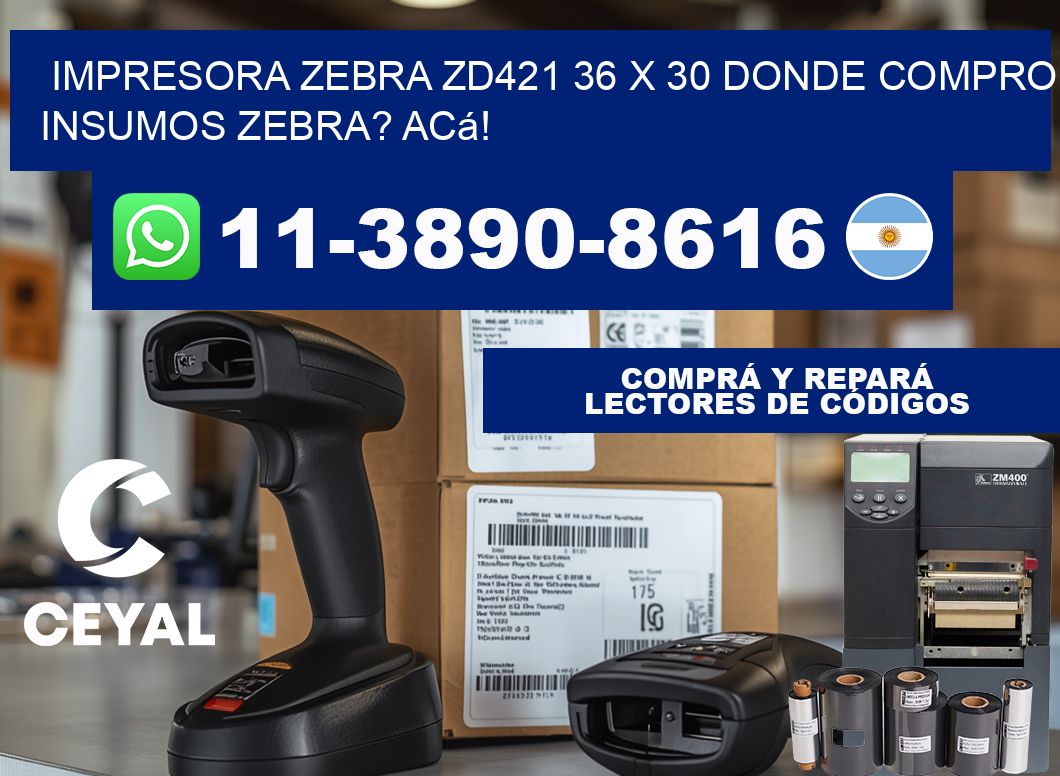 impresora zebra zd421 36 x 30 Donde compro insumos zebra? Acá!