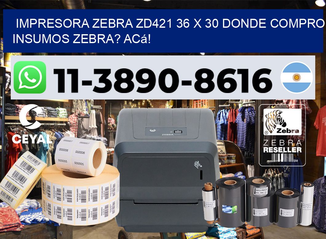 impresora zebra zd421 36 x 30 Donde compro insumos zebra? Acá!