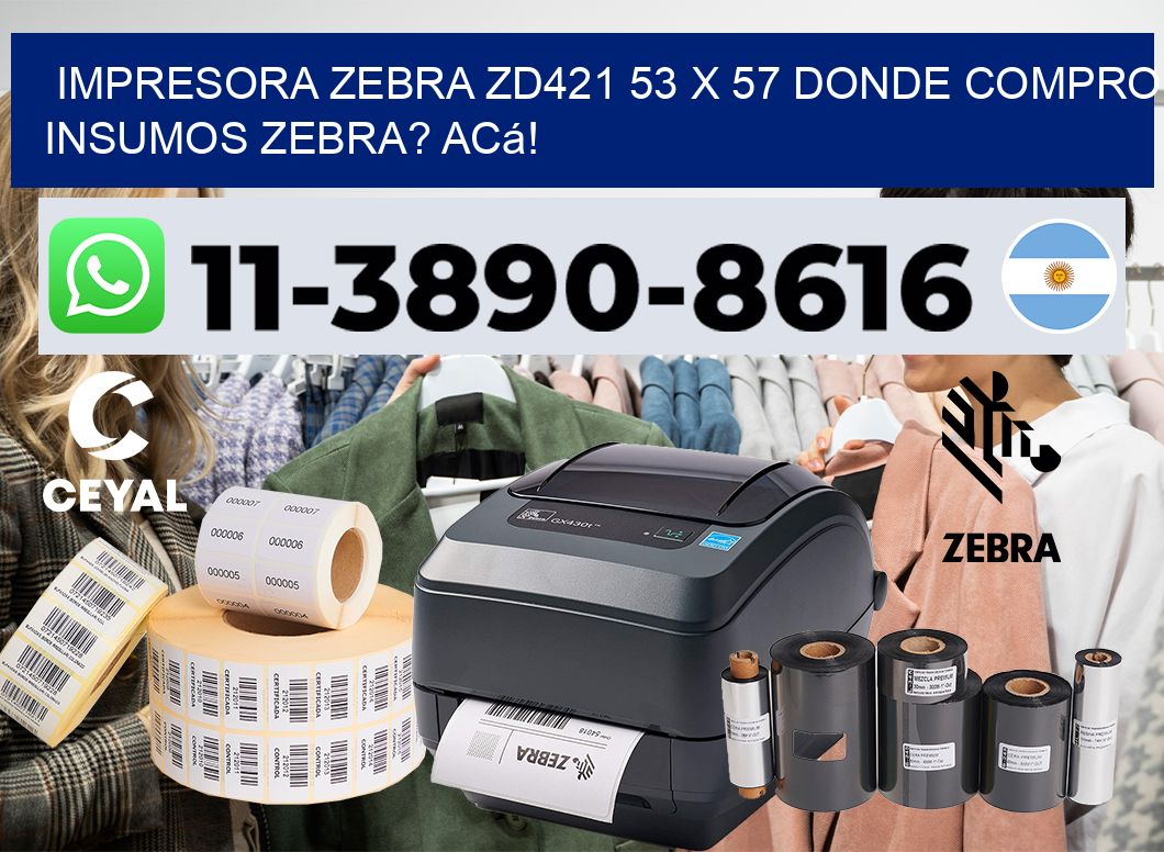 impresora zebra zd421 53 x 57 Donde compro insumos zebra? Acá!