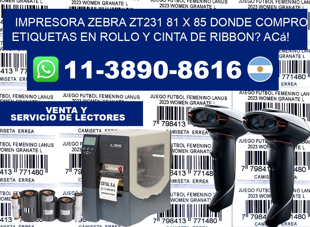 impresora zebra zt231 81 x 85 Donde compro etiquetas en rollo y cinta de ribbon? Acá!
