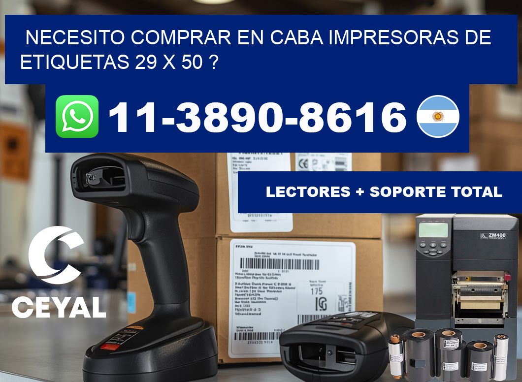 necesito comprar en CABA impresoras de etiquetas 29 x 50 ?