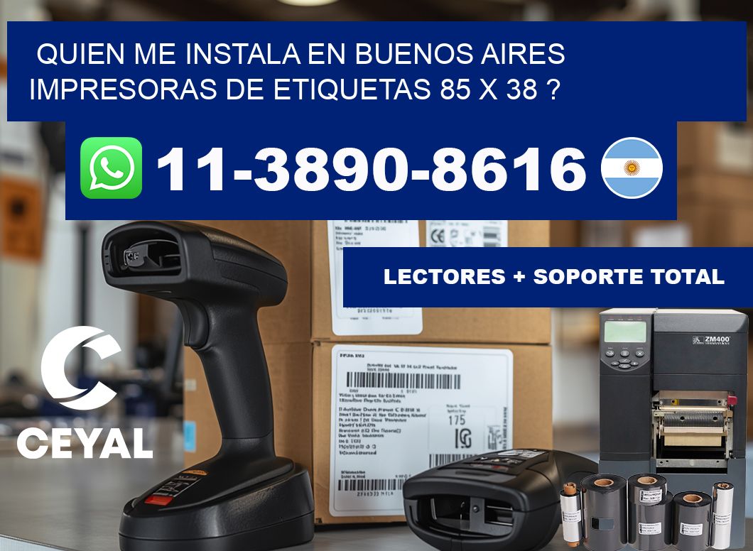 quien me instala en buenos aires impresoras de etiquetas 85 x 38 ?